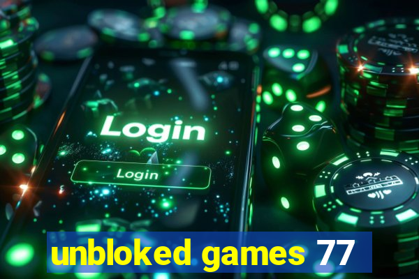 unbloked games 77